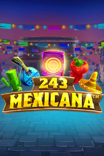 Демо игра 243 Mexicana играть онлайн | CasinoX бесплатно