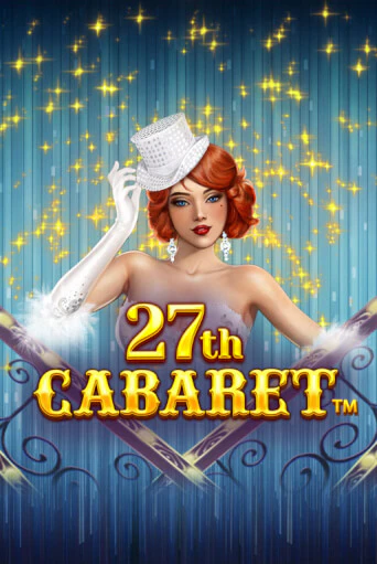 Демо игра 27th Cabaret играть онлайн | CasinoX бесплатно