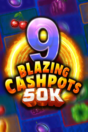 Демо игра 9 Blazing Cashpots 50K играть онлайн | CasinoX бесплатно