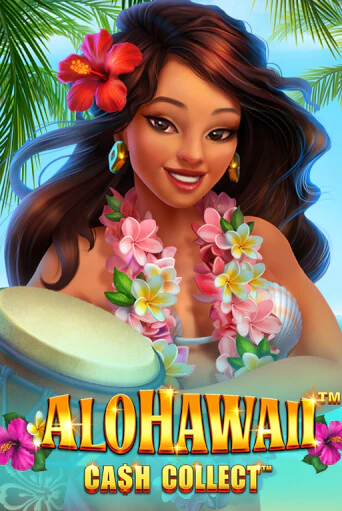 Демо игра Alohawaii: Cash Collect™ играть онлайн | CasinoX бесплатно