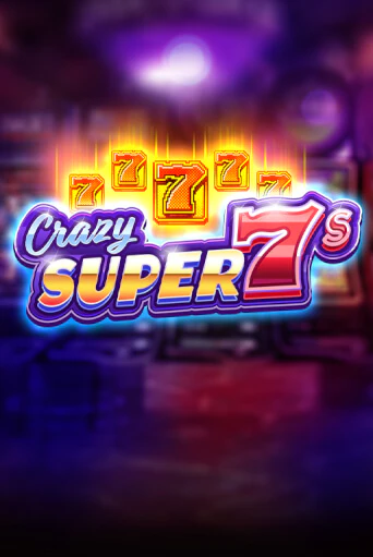 Демо игра Crazy Super 7s играть онлайн | CasinoX бесплатно