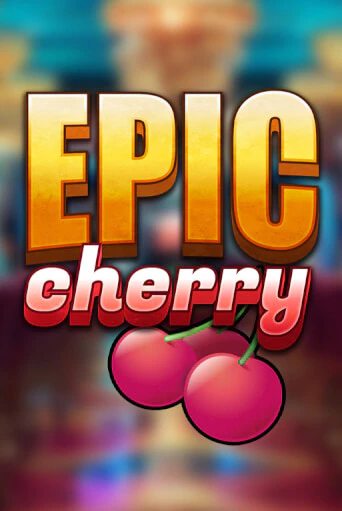 Демо игра Epic Cherry1 играть онлайн | CasinoX бесплатно