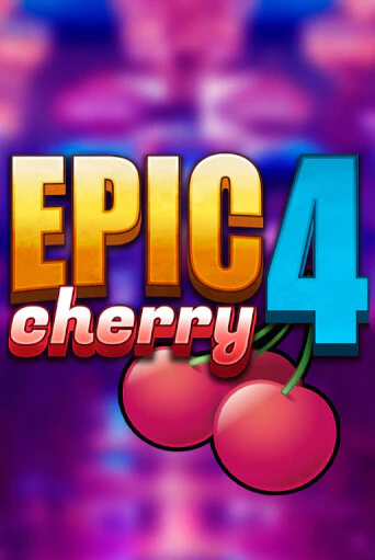 Демо игра Epic Cherry 4 играть онлайн | CasinoX бесплатно