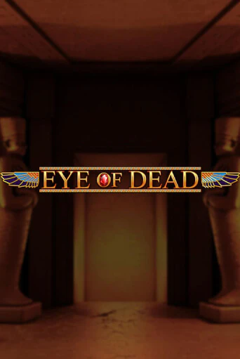 Демо игра Eye of Dead играть онлайн | CasinoX бесплатно