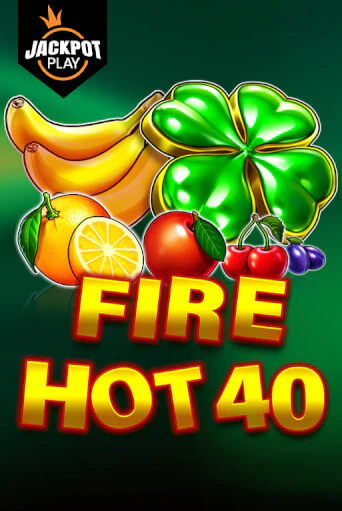 Демо игра Fire Hot 40 Jackpot Play играть онлайн | CasinoX бесплатно