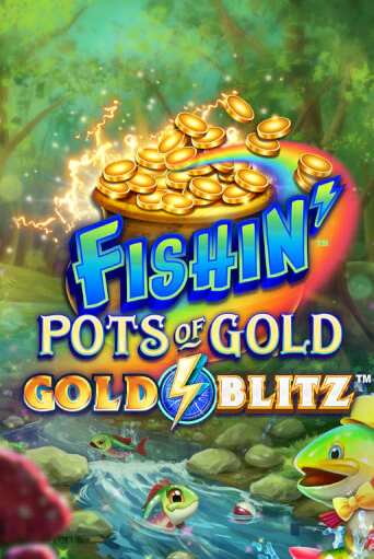 Демо игра Fishin' Pots of Gold™: Gold Blitz™ играть онлайн | CasinoX бесплатно