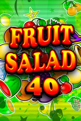 Демо игра Fruit Salad 40 играть онлайн | CasinoX бесплатно