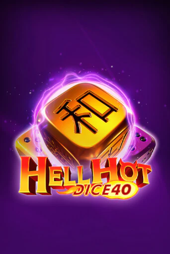 Демо игра Hell Hot 40 Dice играть онлайн | CasinoX бесплатно