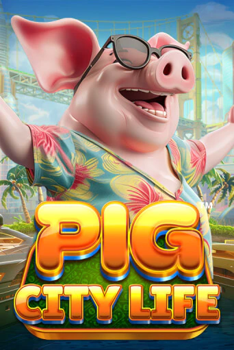 Демо игра Pig City Life™ играть онлайн | CasinoX бесплатно