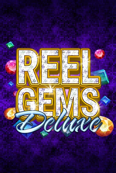 Демо игра Reel Gems Deluxe играть онлайн | CasinoX бесплатно