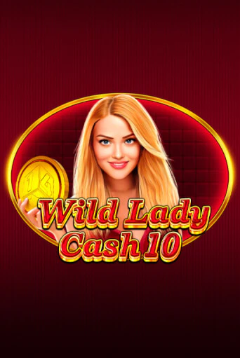 Демо игра Wild Lady Cash 10 играть онлайн | CasinoX бесплатно