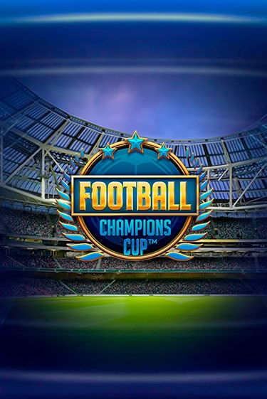 Демо игра Football: Champions Cup™ играть онлайн | CasinoX бесплатно