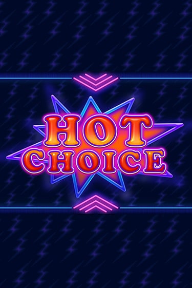 Демо игра Hot Choice играть онлайн | CasinoX бесплатно